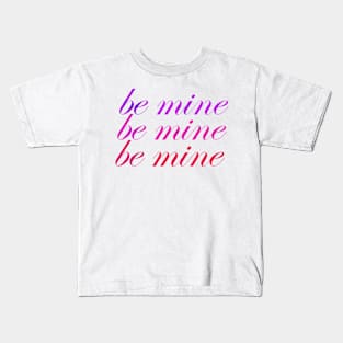 Be Mine Valentine Day Kids T-Shirt